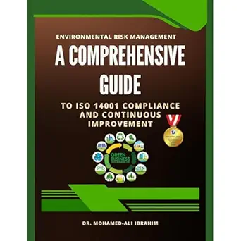 environmental risk management a comprehensive guide to iso 14001 compliance and continuous improvement