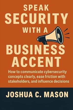 speak security with a business accent how to communicate cybersecurity concepts clearly ease friction with