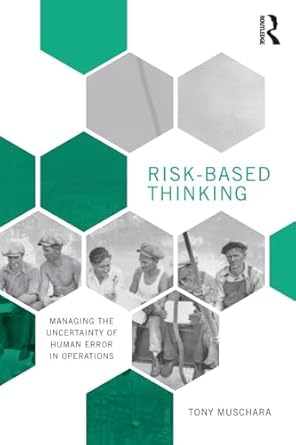 risk based thinking 1st edition tony muschara 113830249x, 978-1138302495