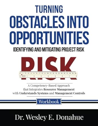 turning obstacles into opportunities identifying and mitigating project risk a competency based approach that