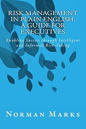 risk management in plain english a guide for executives enabling success through intelligent and informed