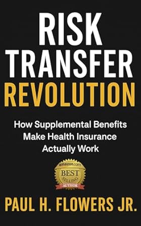 risk transfer revolution how supplemental benefits make health insurance actually work 1st edition paul h
