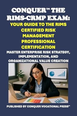conquer the rims crmp exam your guide to the rims certified risk management professional certification master