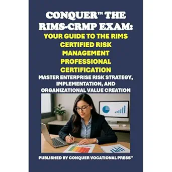 conquer the rims crmp exam your guide to the rims certified risk management professional certification master