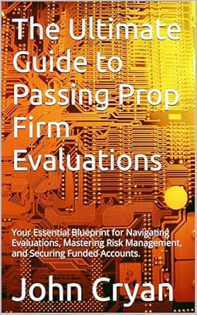 the ultimate guide to passing prop firm evaluations your essential blueprint for navigating evaluations