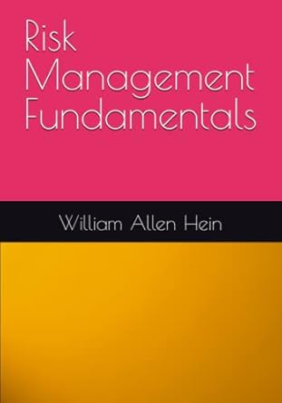 risk management fundamentals 1st edition william allen hein b0c1j7fkmx, 979-8387589409