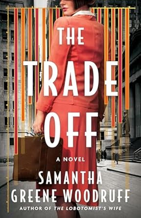the trade off a novel 1st edition samantha greene woodruff b0cv4dcsts, 978-1662516450