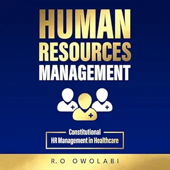 human resources management constitutional hr management in healthcare 1st edition r o owolabi ,barry fike ,r