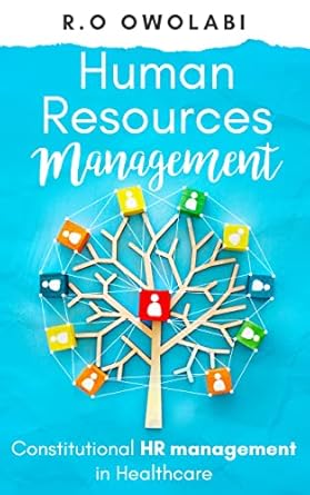 human resources management constitutional hr management in healthcare 1st edition r o owolabi b0bctppygr
