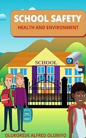 school safety health and environment 1st edition olukorede oloniyo b0b4f2c2pw
