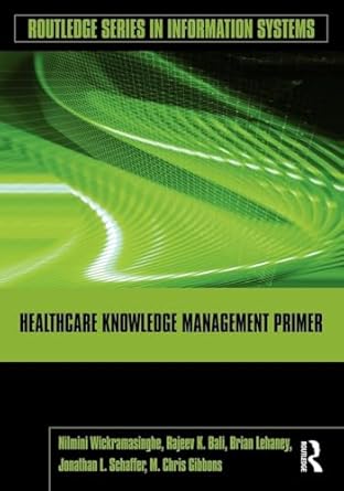 healthcare knowledge management primer 1st edition nilmini wickramasinghe ,rajeev k bali ,brian lehaney