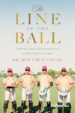 the line of the ball leadership legacy and lifelong lessons in family business and sport 1st edition beh chun
