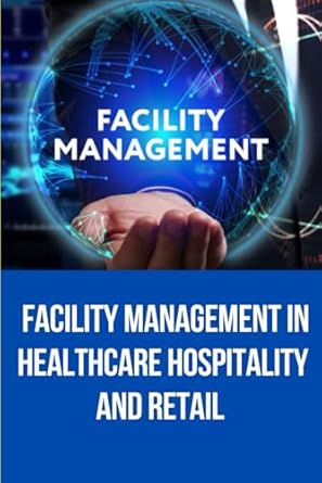 facility management in healthcare hospitality and retail facility management healthcare facility management