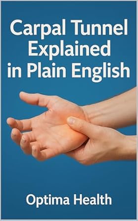 carpal tunnel explained in plain english 1st edition optima l health b0fclg9fxg