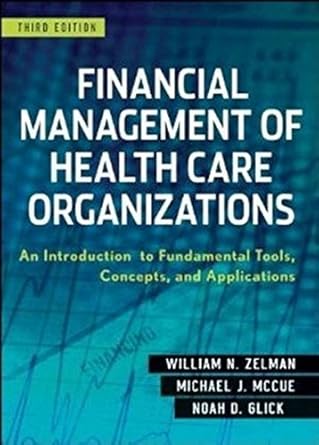 financial management of health care organizations an introduction to fundamental tools concepts and