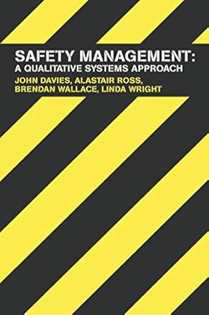 safety management a qualitative systems approach 1st edition john davies ,alastair ross ,brendan wallace