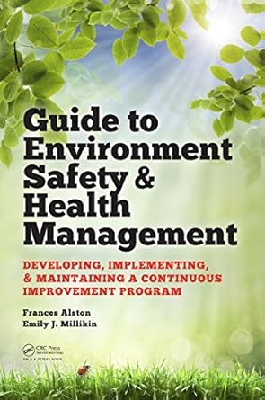 guide to environment safety and health management developing implementing and maintaining a continuous
