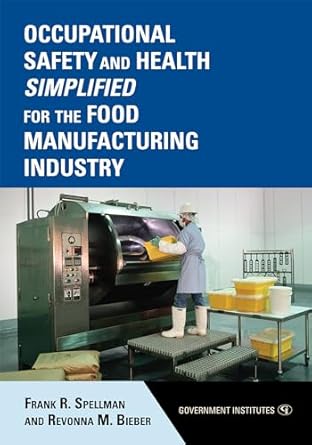 occupational safety and health simplified for the food manufacturing industry 1st edition frank r spellman