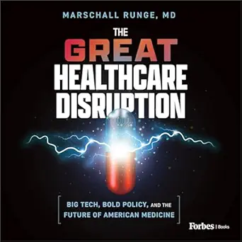 the great healthcare disruption big tech bold policy and the future of american medicine 1st edition