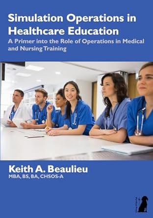 simulation operations in healthcare education a primer into the role of operations in medical and nursing