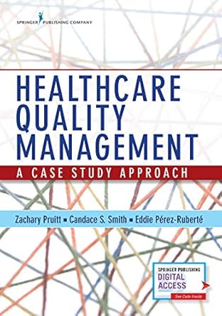 healthcare quality management a case study approach 1st edition fache pruitt, zachary, phd, mha ,nea bc