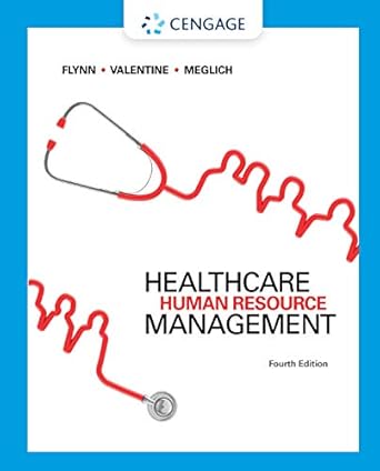 healthcare human resource management 1st edition walter j flynn ,sean r valentine ,patricia meglich