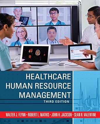 healthcare human resource management 1st edition walter j flynn ,robert l mathis ,john h jackson ,sean r