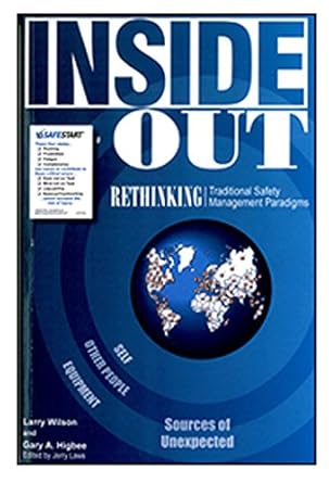 inside out rethinking traditional safety management paradigms 1st edition larry wilson ,gary a higbee