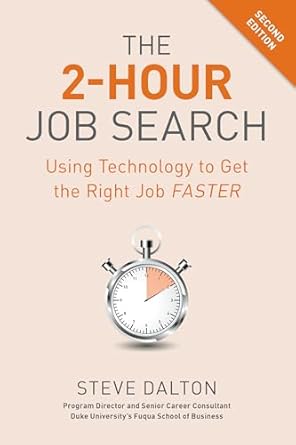 the 2 hour job search   using technology to get the right job faster 2nd edition steve dalton 1984857282,