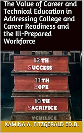 the value of career and technical education in addressing college and career readiness and the ill prepared