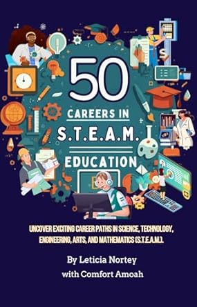 50 careers in steam education 1st edition leticia nortey ,comfort amoah b0f3nd63f9