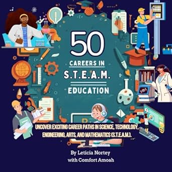 50 careers in steam education 1st edition leticia ababio nortey ,comfort amoah b0f3pxt5d3, 979-8998554100