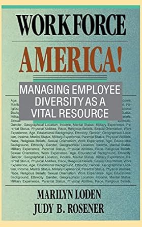 workforce america managing employee diversity as a vital resource 1st edition loden 1556233868, 978-1556233869