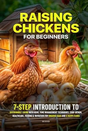 raising chickens for beginners 7 step introduction to sustainable living with hens time management techniques