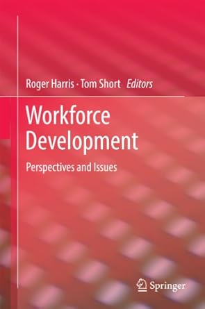 workforce development perspectives and issues 1st edition roger harris ,tom short b00gsi382a, 978-9814560580
