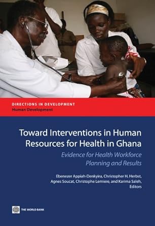 toward interventions in human resources for health in ghana evidence for health workforce planning and