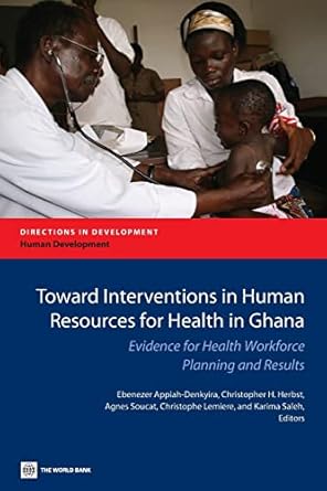 toward interventions in human resources for health in ghana evidence for health workforce planning and