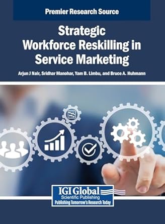 strategic workforce reskilling in service marketing 1st edition arjun j nair ,sridhar manohar ,yam b limbu