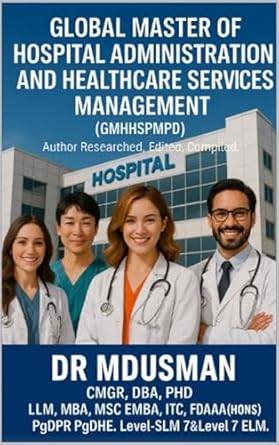 global master of hospital administration and healthcare services management a comprehensive practical