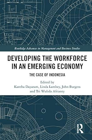 developing the workforce in an emerging economy the case of indonesia 1st edition kantha dayaram ,linda
