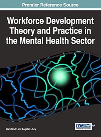 workforce development theory and practice in the mental health sector 1st edition administrative officer mark