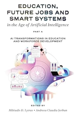education future jobs and smart systems in the age of artificial intelligence part a ai transformations in