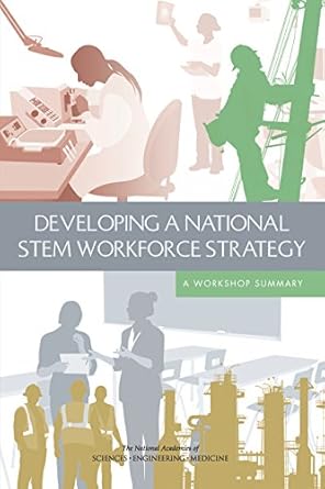 developing a national stem workforce strategy a workshop summary 1st edition and medicine national academies