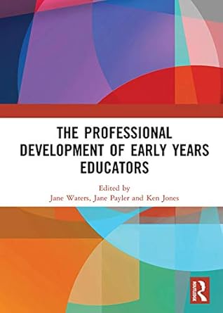 the professional development of early years educators 1st edition jane waters ,jane payler ,ken jones