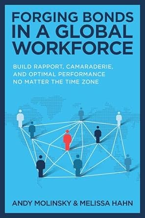 forging bonds in a global workforce build rapport camaraderie and optimal performance no matter the time zone