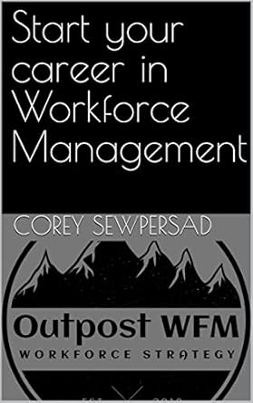 start your career in workforce management 1st edition corey sewpersad b09y4w4y9y