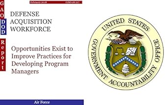 defense acquisition workforce opportunities exist to improve practices for developing program managers 1st