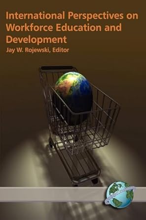 international perspectives on workforce education and development 1st edition jay w rojewski 1593111991,