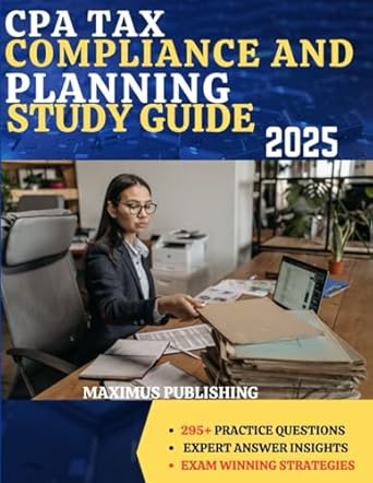 cpa tax compliance and planning study guide 2025 295+ practice questions expert answer insights and exam