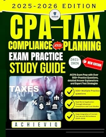 cpa tax compliance and planning exam practice 2025 2026 study guide aicpa exam prep with over 500+ practice